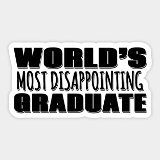 World's Most Disappointing Graduate Sticker